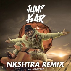 Emiway Bantai - Jump Kar (Nkshtra Remix)Free Download