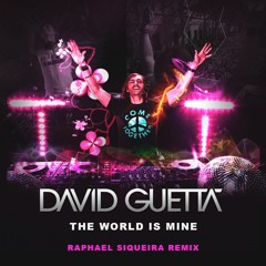 David Guetta - The World Is Mine (Raphael Siqueira Remix)