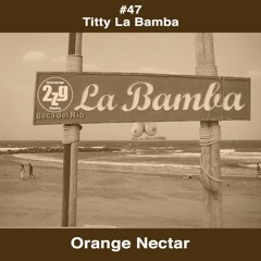 2ZG Universe Radio #47 - Titty La Bamba - Orange Nektar