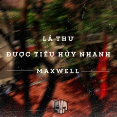 Lá Thư Được Tiêu Hủy Nhanh - MaxWell