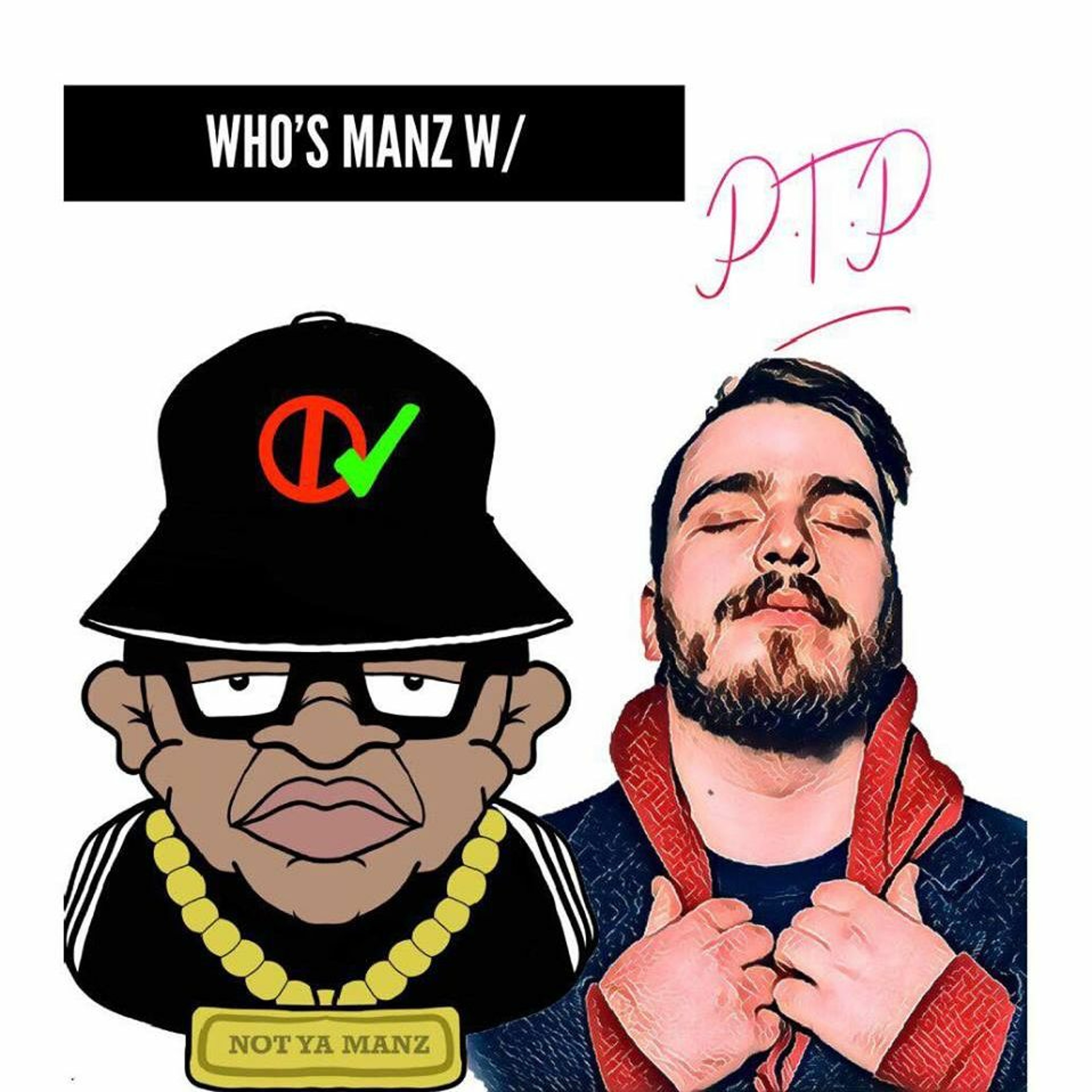 Not Ya Manz Podcast