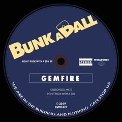Gemfire - Don't Fuck With A 303 (Soundcloud Edit)