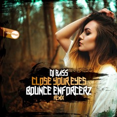 Dj Bass - Close your eyes Bounce Enforcerz remix