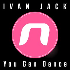 Ivan Jack - You Can Dance (Original Mix) SNIPPET