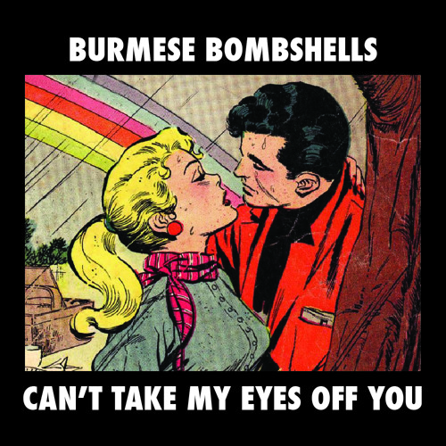 Stream Can't Take My Eyes Off You by Burmese Bombshells | Listen 