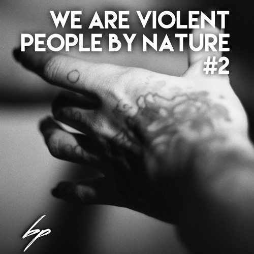 We Are Violent People By Nature Podcast #2 @ 26.12.2018