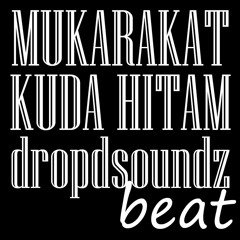 Kuda Hitam (dropdsoundz beat)