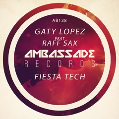 Gaty Lopez Feat. Raff Sax - Fiesta Tech (Radio Mix)