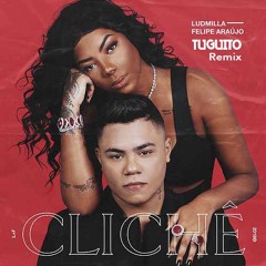 Ludmilla Ft Felipe Araujo - Clichê (Tuguito Remix)FREE DOWNLOAD LINK IN DESCRIPTION