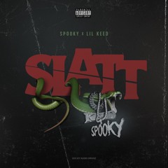 Spooky x Lil Keed - "Slatt"  #MBTB