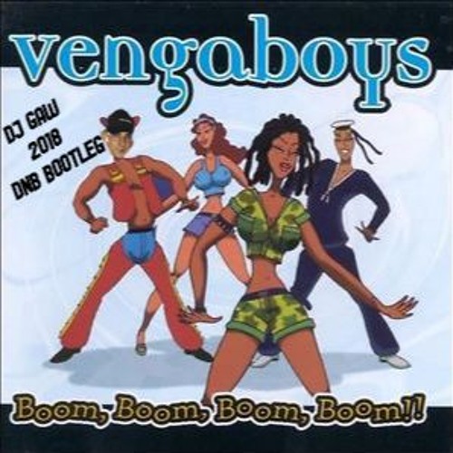 Vengaboys Boom Boom Boom Boom Dj Gaw 2018 Bootleg Free Download By Dj Gaw