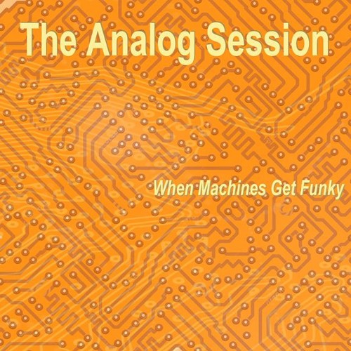 The Analog Session - When Machines Get Funky (Snippets)