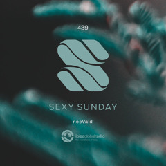 Sexy Sunday Radio Show 439 - IBIZA GLOBAL RADIO
