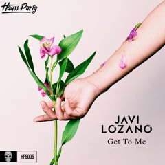 Javi Lozano - Get To Me