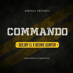 Deejay LL x Beenie Gunter  - Commando