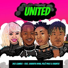UNITED (feat. Shariffa Nyan, Pellé Price & Dauntee (Produced by Baron Sorrell of  GGMG)