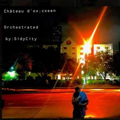 Château d'Ox;Cxeen Prod.by;SidyCity