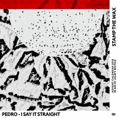 Day 26: Pedro - I Say It Straight