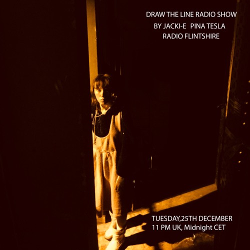 #029 Draw The Line Radio Show 25-12-2018 (with my guest in 2nd hour Pina Tesla)