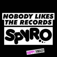 SPYRO - Nobody Likes The Records