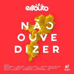 2M & Ell Puto-Não Ouve Dizer (feat. Moçambicanos) [Prod by Ellputo]