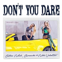 Allan Natal, Amannda & Nikki Valentine - Don't You Dare - NEW SINGLE - #1 Top30 GayBrasil
