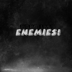 ENEMIES!