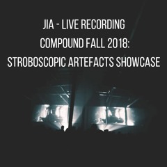 Opening Set @ COMPOUND FALL 2018: Stroboscopic Artefacts