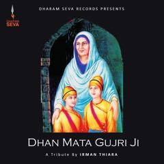 Dhan Mata Gujri Ji - By Irman Thiara