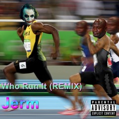Who Run It Remix