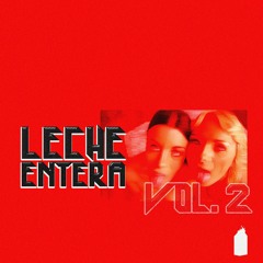 Leche Entera Vol. 2 (Mixtape)