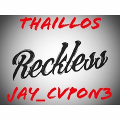Recklesss ft Jay Cvpon3