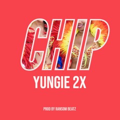 CHIP - Yungie 2X (Prod By Ransom Beatz)