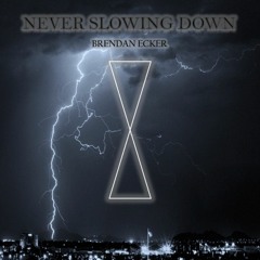 Never Slowing Down (Demo)