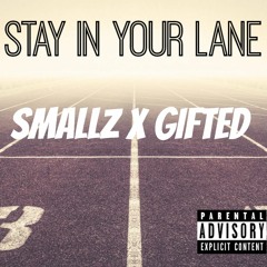Stay In Your Lane (Smallz FT Gifted) Prod by Hozay beats