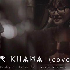 GANGKAR KHAWA COVER SONG SONAM PELDEN THINLEY FT. KARMA KG