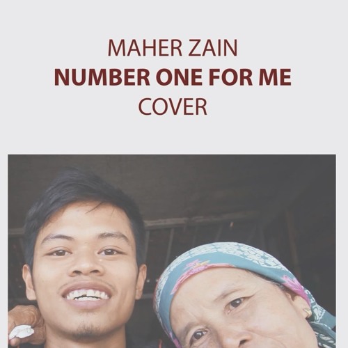 Stream Maher Zain Number One For Me Cover By Adit By Aditia Mucharom Listen Online For Free On Soundcloud