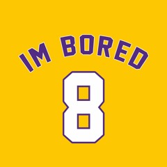 im bored pt. 8