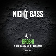 Night Bass 5 Year Anniversary Mix - Broshi