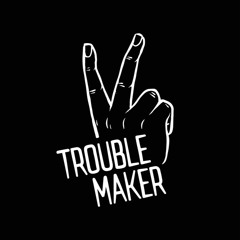 Trouble maker (prod. Penacho)
