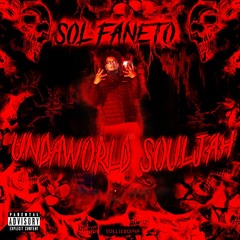 SOL FANETO - BLXXD ON MAH FAXE [PROD. EVIL HAZE] UNDAWORLD SOULJAH