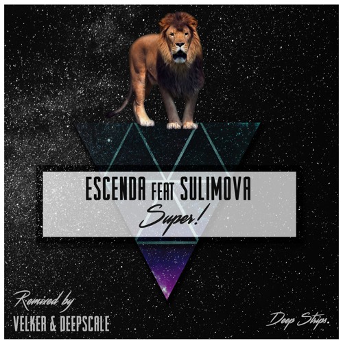 Escenda Feat. Sulimova - Super (Velker Remix) | ★OUT NOW★
