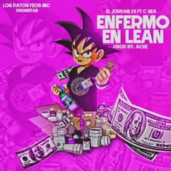 Enfermo En Lean(El Jordan23 ft. C sea)