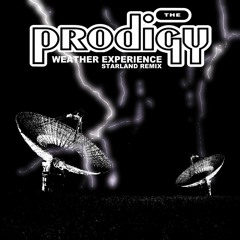 The Prodigy - Weather Experience (Starland RMX)