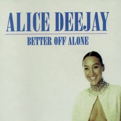 Alice Deejay - Better Off Alone (J.Verner Reworking Remix)#FREE