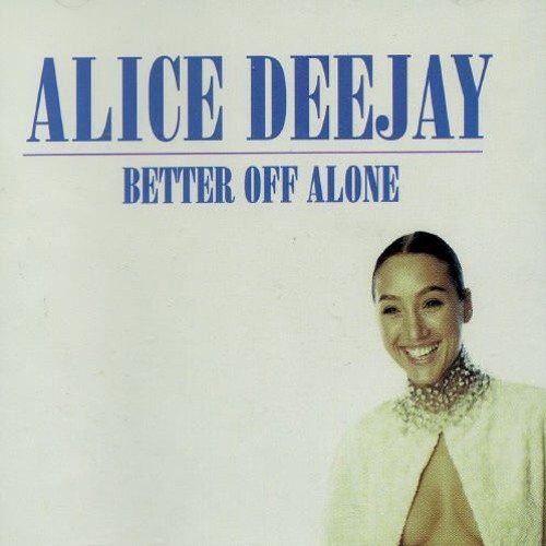 Stream Alice Deejay - Better Off Alone (J.Verner Reworking Remix)#FREE by  J.Verner | Listen online for free on SoundCloud