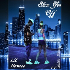 Lil Homie - Show You Off Ft. Ashleii Ble$$ing