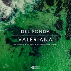 Del Fonda - Valeriana (Rone White & Alessandro Diruggiero Remix)