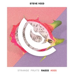 Steve Void - Strange Fruits Radio #005 🍉