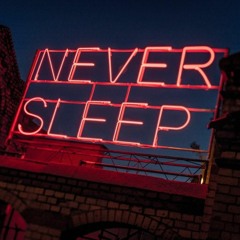 Never Sleep (prod. RODGER)
